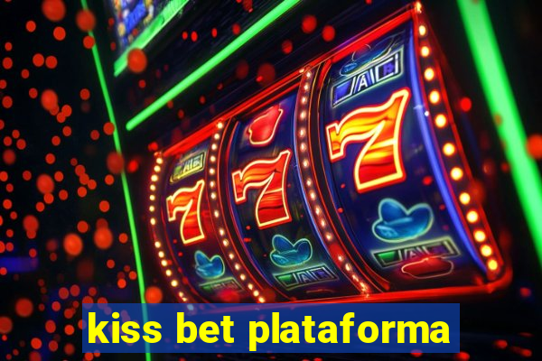 kiss bet plataforma